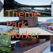 Theme Park Worker Theme Park Worker
