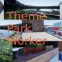 Theme Park Worker
